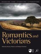 Romantics and Victorians di Nicola J. Watson, Shafquat Towheed edito da BLOOMSBURY ACADEMIC
