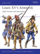 Louis XV's Army di Rene Chartrand, Eugene Leliepvre edito da Bloomsbury Publishing PLC