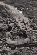 Undesigning The Bath di Leonard Koren edito da Stone Bridge Press