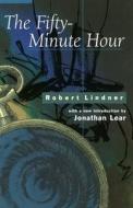 The Fifty-Minute Hour di Robert Mitchell Lindner edito da OTHER PR LLC