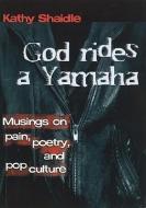 God Rides a Yamaha di Kathy Shaidle edito da Northstone Publishing