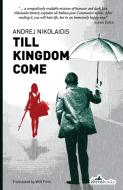 Till Kingdom Come di Andrej Nikolaidis edito da Istros Books