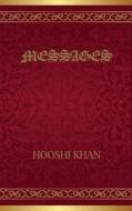 Messages di Hooshi Khan edito da LIGHTNING SOURCE INC