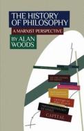 The History of Philosophy di Alan Woods edito da Wellred