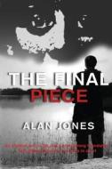 The Final Piece di Alan Jones edito da Maple Publishers