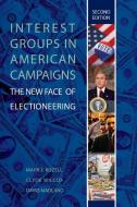 Interest Groups in American Campaigns di Mark J. Rozell edito da CQ Press