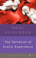 The Varieties of Erotic Experience di Paul Reidinger edito da GemmaMedia
