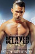 Delayed Penalty: An Enemies-to-Lovers Romance di Sophia Henry edito da LIGHTNING SOURCE INC