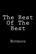 The Best of the Best: Notebook, 150 Lined Pages, Softcover, 6 X 9 di Wild Pages Press edito da Createspace Independent Publishing Platform