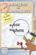 Annalynn The Canadian Spy: Moose Mayhem di SHAWN P. B ROBINSON edito da Lightning Source Uk Ltd