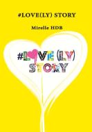 #Love(ly) Story di Mirelle Hdb edito da Books on Demand