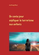 Un conte pour expliquer le terrorisme aux enfants di Jean Muzinge Mbonyi edito da Books on Demand