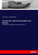 The Holy War made by King Shaddai upon Diabolus di John Bunyan, George Burder edito da hansebooks