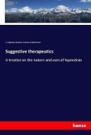 Suggestive therapeutics di H. (Hippolyte) Bernheim, Christian Archibald Herter edito da hansebooks