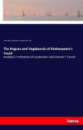 The Rogues and Vagabonds of Shakespeare's Youth di John Awdelay, Frederick James Furnivall, Edward Viles edito da hansebooks