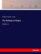 The Writings of Origen di Frederick Crombie, Origen edito da hansebooks