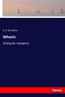 Wheels di A. R. McArthur edito da hansebooks