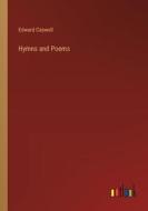 Hymns and Poems di Edward Caswall edito da Outlook Verlag