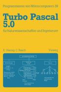 Turbo Pascal 5.0 für Naturwissenschaftler und Ingenieure di Ekbert Hering edito da Vieweg+Teubner Verlag