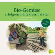 Bio-Gemüse erfolgreich direktvermarkten di Jean-Martin Fortier edito da Edition Loewenzahn