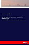 Heinrich Barth, der Bahnbrecher des deutschen Afrikaforschung di Gustav von Schubert edito da hansebooks