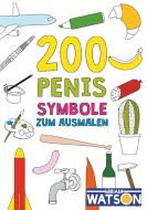 200 Penis-Symbole zum Ausmalen di Miriam Watson edito da Books on Demand