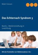 Das Echternach Syndrom 3 di Robert Soisson edito da Books on Demand