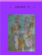 Little Wolf IV di Heike Thieme edito da Books on Demand