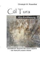 Cûl Tura Ultra-Kurzfassung di Christoph W. Rosenthal edito da Books on Demand