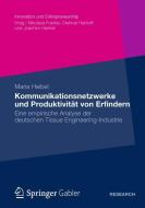 Kommunikationsnetzwerke und Produktivität von Erfindern di Maria Heibel edito da Gabler, Betriebswirt.-Vlg