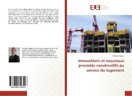 Innovations et nouveaux procédés constructifs au service du logement di Maxime Dugué edito da Editions universitaires europeennes EUE