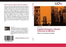 Capital Humano y Sector Informal en México di Luis Huesca edito da EAE