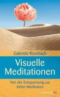 Visuelle Meditationen di Gabriele Rossbach edito da Windpferd Verlagsges.