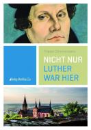 Nicht nur Luther war hier di Frieder Zimmermann edito da Ess, Matthias Verlag