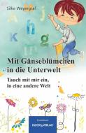 Mit Gänseblümchen in die Unterwelt di Silke Weyergraf edito da KLECKS VERLAG