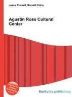 Agustin Ross Cultural Center di Jesse Russell, Ronald Cohn edito da Book On Demand Ltd.
