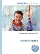 Mercury-atlas 8 di Jesse Russell, Ronald Cohn edito da Book On Demand Ltd.