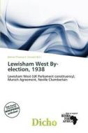 Lewisham West By-election, 1938 edito da Dicho