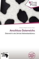 Anschluss Osterreichs edito da Betascript Publishing