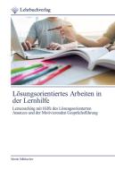 Lösungsorientiertes Arbeiten in der Lernhilfe di Martin Stillebacher edito da Lehrbuchverlag