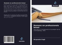 Humane en professionele leraar di Bhupendra Singh edito da Uitgeverij Onze Kennis