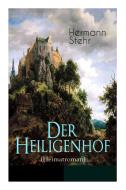 Der Heiligenhof (heimatroman) di Hermann Stehr edito da E-artnow