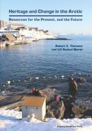 Heritage & Change in the Arctic edito da Aarhus University Press