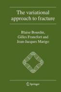 The Variational Approach to Fracture di Blaise Bourdin, Gilles A. Francfort, Jean-Jacques Marigo edito da Springer Netherlands