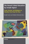 The Hazard Called Education by Joseph Agassi: Essays, Reviews, and Dialogues on Education from Forty-Five Years edito da SENSE PUBL