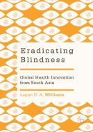Eradicating Blindness di Logan D. A. Williams edito da Springer Singapore