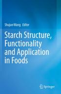 Starch Structure, Functionality and Application in Foods edito da Springer Singapore