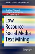 Low Resource Social Media Text Mining di Shriphani Palakodety, Ashiqur R. Khudabukhsh, Guha Jayachandran edito da SPRINGER NATURE