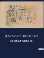 EL BUEY SUELTO di José María de Pereda edito da Culturea