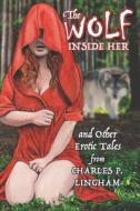 The Wolf Inside Her di Lingham Charles P. Lingham edito da Independently Published